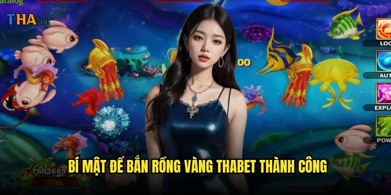 Bắn cá rồng vàng thabet có phải là trò chơi hot nhất hiện nay? 3 Bí mật để bắn rồng vàng thabet thành công