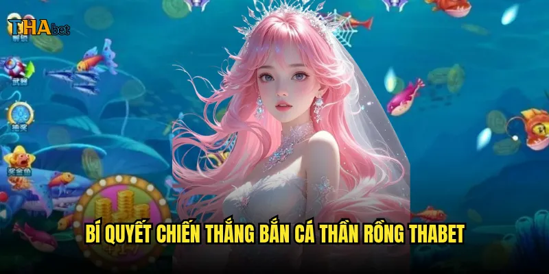 Bắn cá thần rồng thabet có đáng để đầu tư thời gian và tiền bạc? 3 Bí quyết chiến thắng bắn cá thần rồng thabet