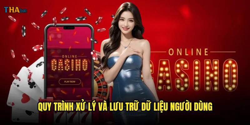 Chính sách bảo mật thabet có thực sự đảm bảo an toàn? 2 Quy trình xử lý và lưu trữ dữ liệu người dùng