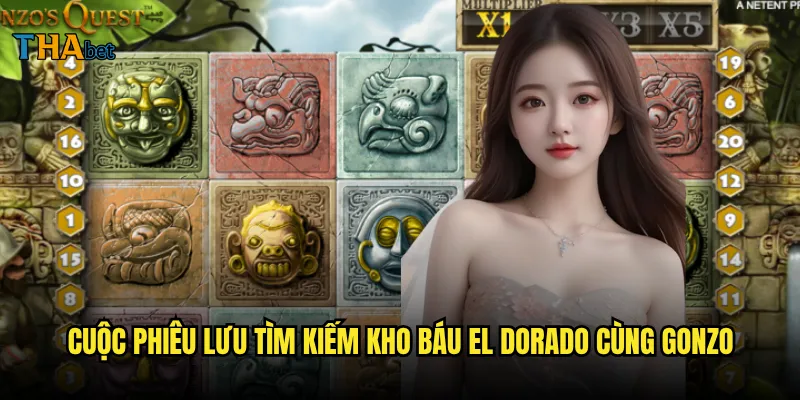 Gonzo's Quest thabet liệu có xứng đáng với danh tiếng huyền thoại? 2 Cuộc phiêu lưu tìm kiếm kho báu El Dorado cùng Gonzo