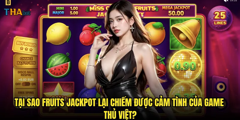 Fruits Jackpot thabet có thực sự mang đến vận may từ vườn trái cây? 2 Tại sao Fruits Jackpot lại chiếm được cảm tình của game thủ Việt?