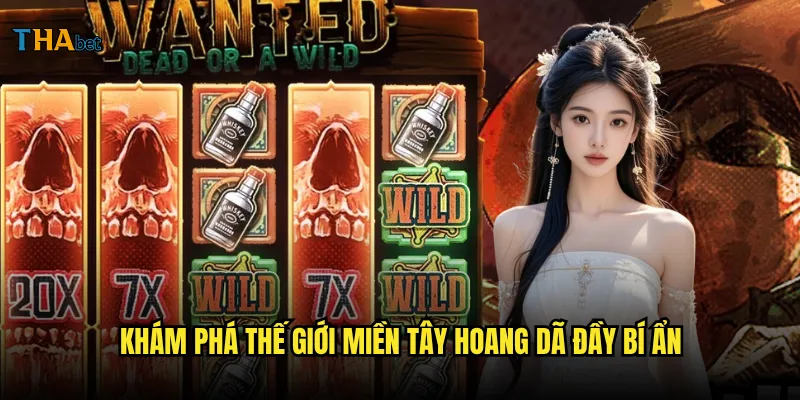 Wanted Dead or a Wild thabet có xứng đáng là 2 Khám phá thế giới miền Tây hoang dã đầy bí ẩn