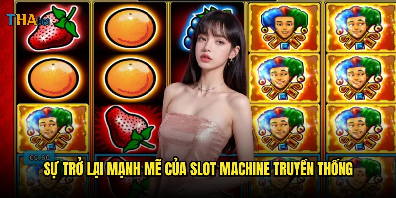 Mega Joker trên thabet có phải là ông vua của dòng slot cổ điển không? 2 Sự trở lại mạnh mẽ của slot machine truyền thống